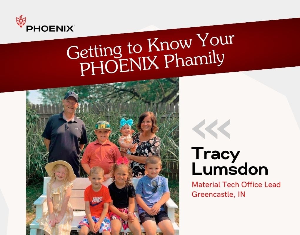 Getting to Know Our PHOENIX Phamily - Tracy Lumsdon, Material Tech Office Lead, Greencastle, IN